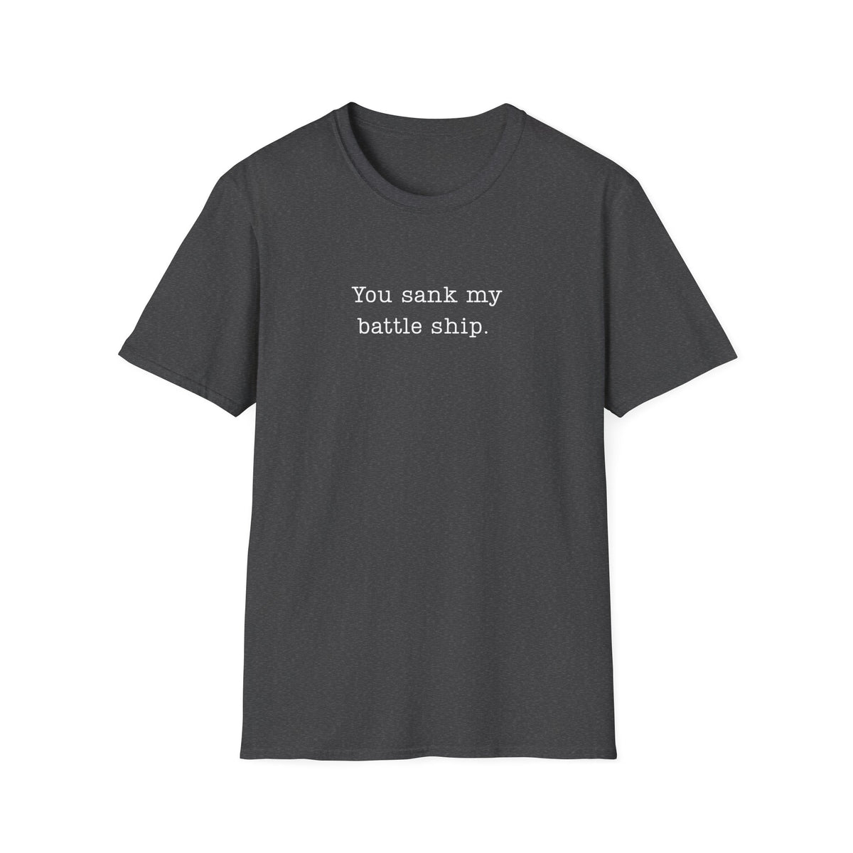 You Sank My Battle Ship - T-Shirt